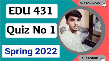 EDU431 Quiz No 01 | Correct Ans || Edu431 quiz 1 spring 2022