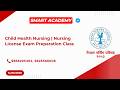 Child Health Nursing License Exam Preparation | Nursing License Class