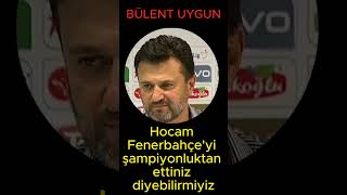 Bülent Uygun Hocam Fenerbahçe Yi Şampiyonluk Tan Ettiniz Diyebilirmiyiz