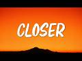 The Chainsmokers Closer Lyrics Ft Halsey 