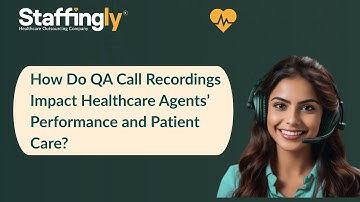 How Do QA Call Recordings Impact Healthcare Agents’ Performance and Patient Care?