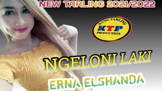 Ngeloni Laki / ERNA - ELSHANDA  #NEWTARLING2021/2022