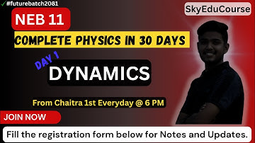 Complete Physics NEB 11 ( Day 1 ) || Dynamics || #physics #class11 #nepal #NEB @SkyEduCourse
