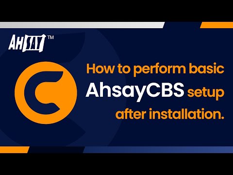 How to perform basic AhsayCBS setup after installation