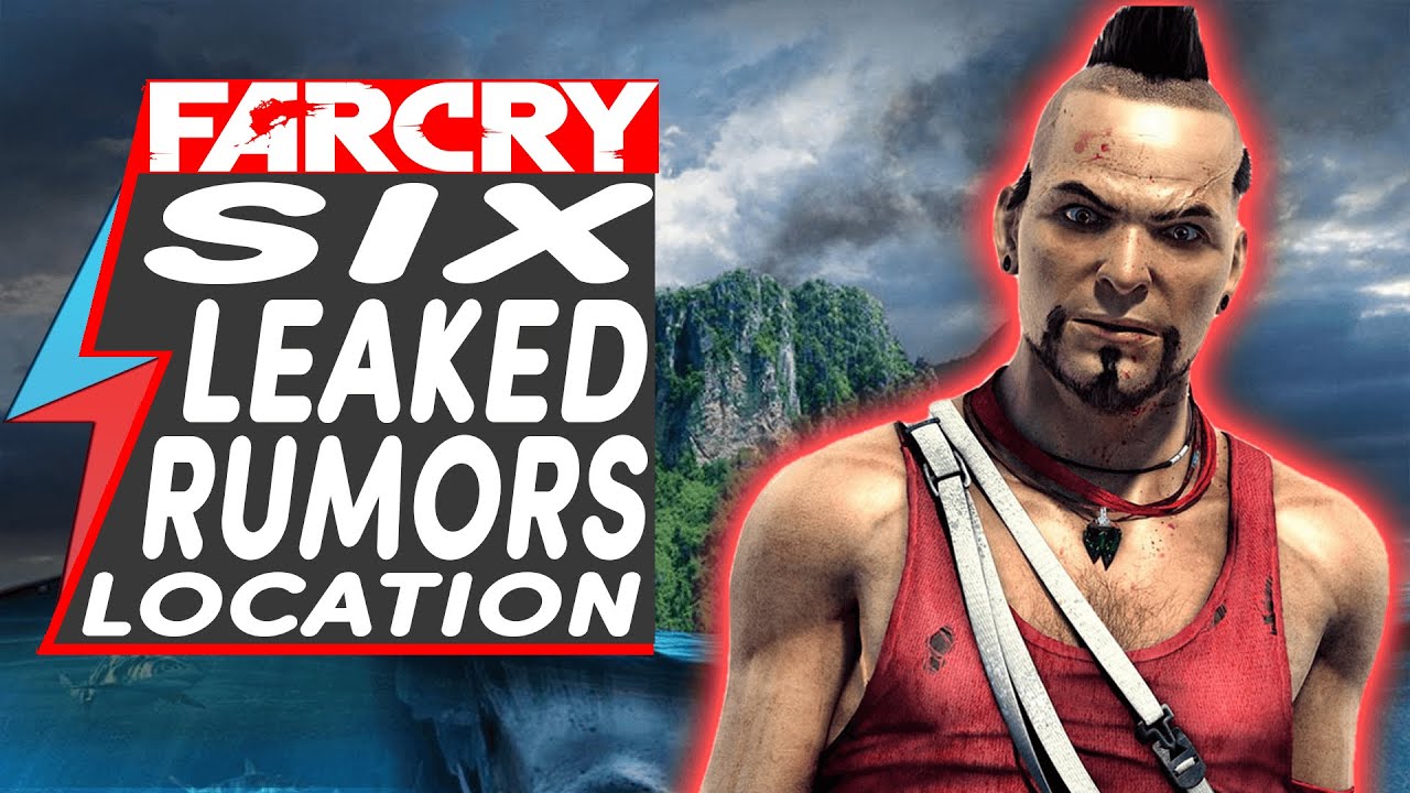 FAR CRY 6 REVEAL, LEAKS, INFO, VILLAIN, RUMORS, LOCATION, RELEASE DATE DETAILS and More