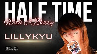 LillyKyu | Counter-Strikes Workshop Mastermind | Half Time with K Bizzy - #8