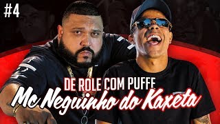 De Role Com Puffe #4 (Mc Neguinho do Kaxeta)