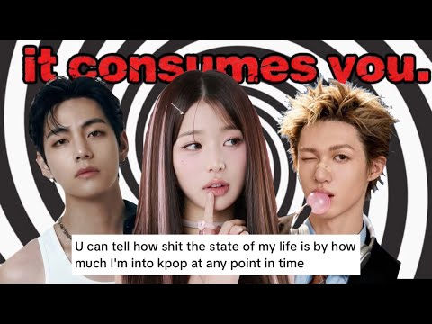 how k-pop consumes you.