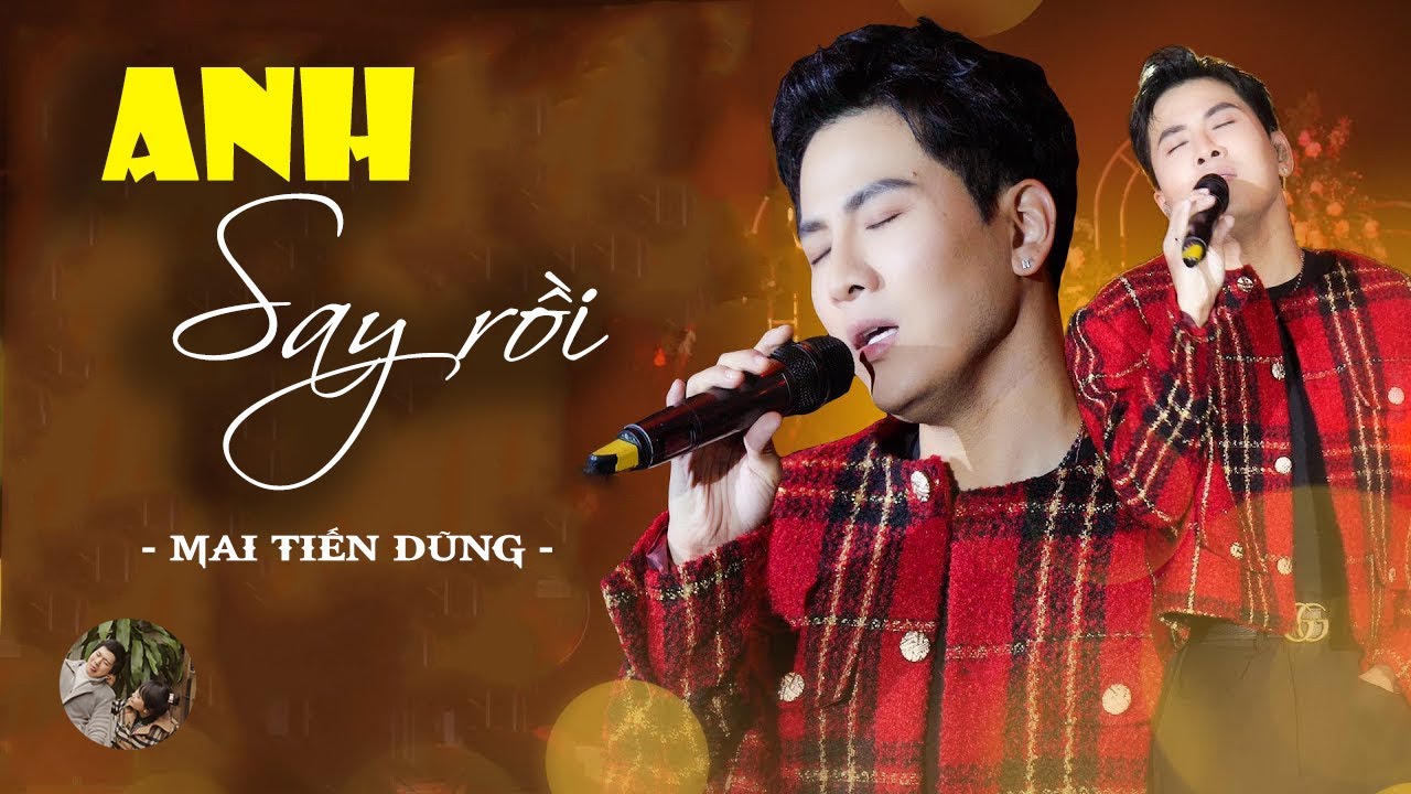 KARAOKE (Live) - Anh say rồi - Mai Tiến Dũng - YouTube