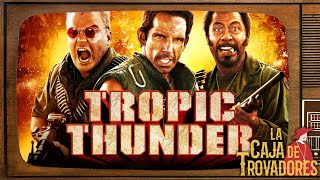 La Caja de Trovadores - Tropic Thunder (2008)