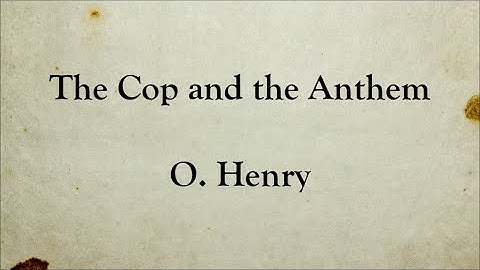 The Cop and the Anthem | O. Henry | Short Story | Full Text English Audiobook