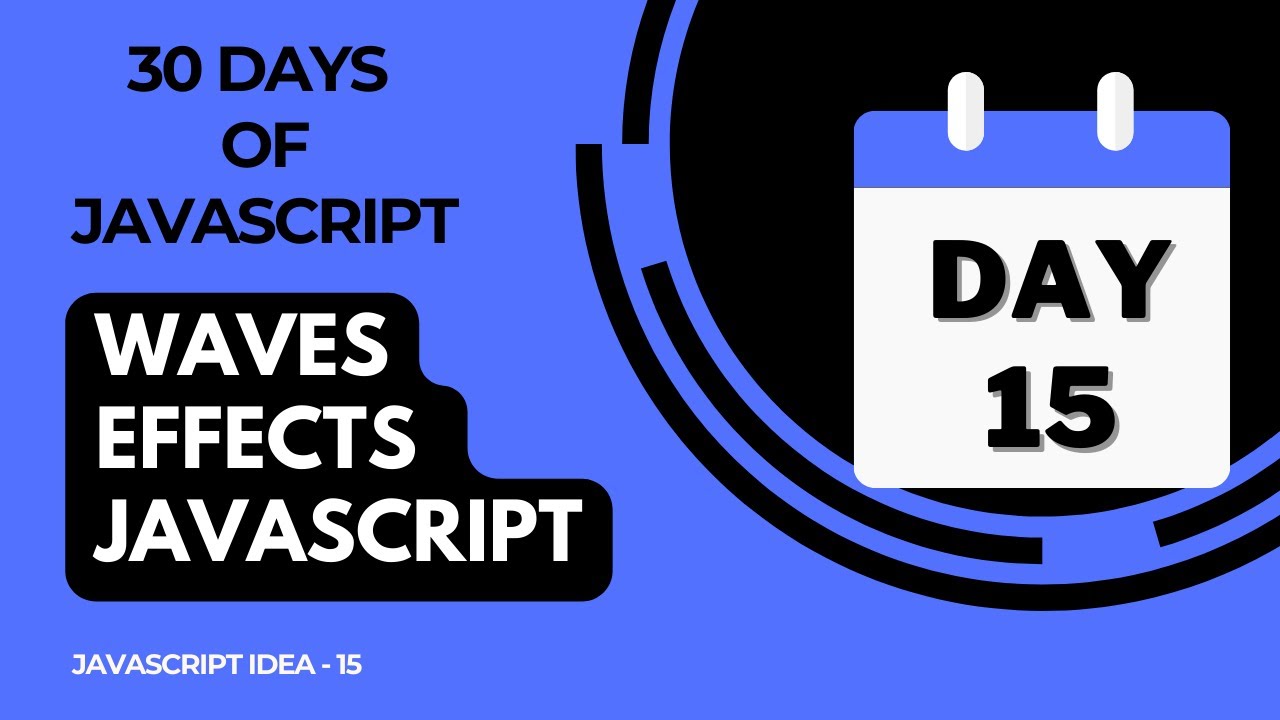 Day 15 - Waves Effects Using JavaScript - 30 Days Of JavaScript - YouTube