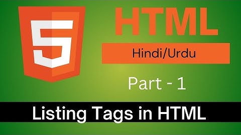 HTML Listing Tags Tutorial in Urdu / Hindi - Part 1
