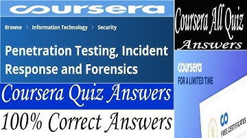 Penetration Testing, Incident Response and Forensics Coursera Quiz Answers, Week (1-4) All Answers