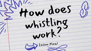 How does whistling work?