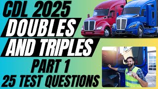 CDL DOUBLES AND TRIPLES Practice Test 2025 Part 1 Questions and Answers