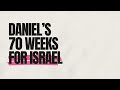 Daniel's 70 Weeks for Israel 4/9/2025