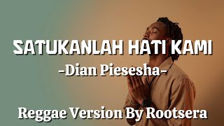 Satukanlah Hati Kami – Dian Piesesha (Rootsera Reggae Version)