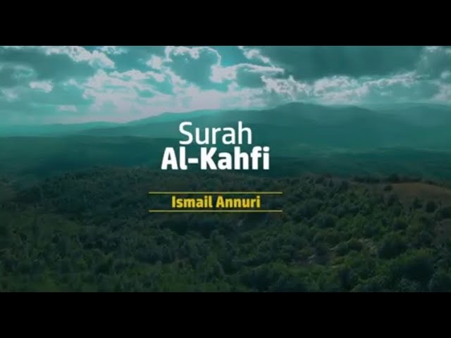 SURAH AL KAHFI - ISMAIL ANNURI class=