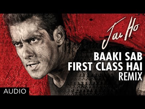 "Jai Ho Song" Baaki Sab First Class Full Audio (Remix) | Salman Khan