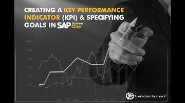 CREATING A KEY PERFORMANCE INDICATOR (KPI) & SPECIFYING GOALS IN SAP B1