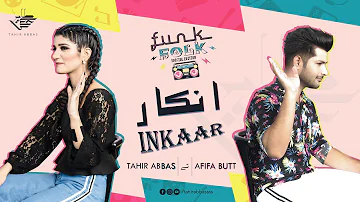 Inkaar | Tahir Abbas ft. Afifa Butt | Funk Folk | Official Video