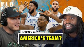 Are Minnesota Timberwolves America's Team & Are Big 3's The Move Anymore? The Pat Bev Podcast w Rone