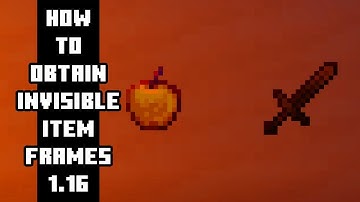 How to get invisible item frames in 1.16