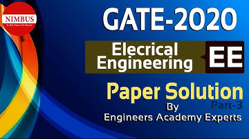 GATE 2020 Electrical Engineering Paper Detailed Solutions  ( Session - 3)