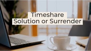 E53 Time Share Solution or Surrender 2025 03 03