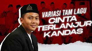 Variasi tam lagu cinta terlanjur kandas ' syubbanul muslimin ' || SR official.