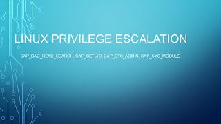 Linux Privilege Escalation Series: Part 5 (CAP_DAC_READ_SEARCH, CAP_SETUID, SYS_ADMIN, SYS_Module)