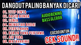 MUSIC DANGDUT PALING BANYAK DI CARI 2025 | AUDIO BENING BASS GLERRR L!!