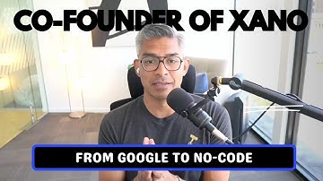 From Google to Xano - Life Lessons from Prakash Chandran