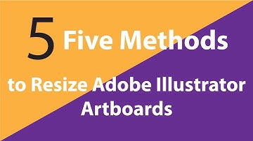 Five Methods to Resize Artboards of Adobe Illustrator