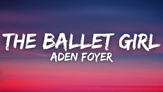 Video thumbnail of "Aden Foyer - The Ballet Girl (Lyrics)"