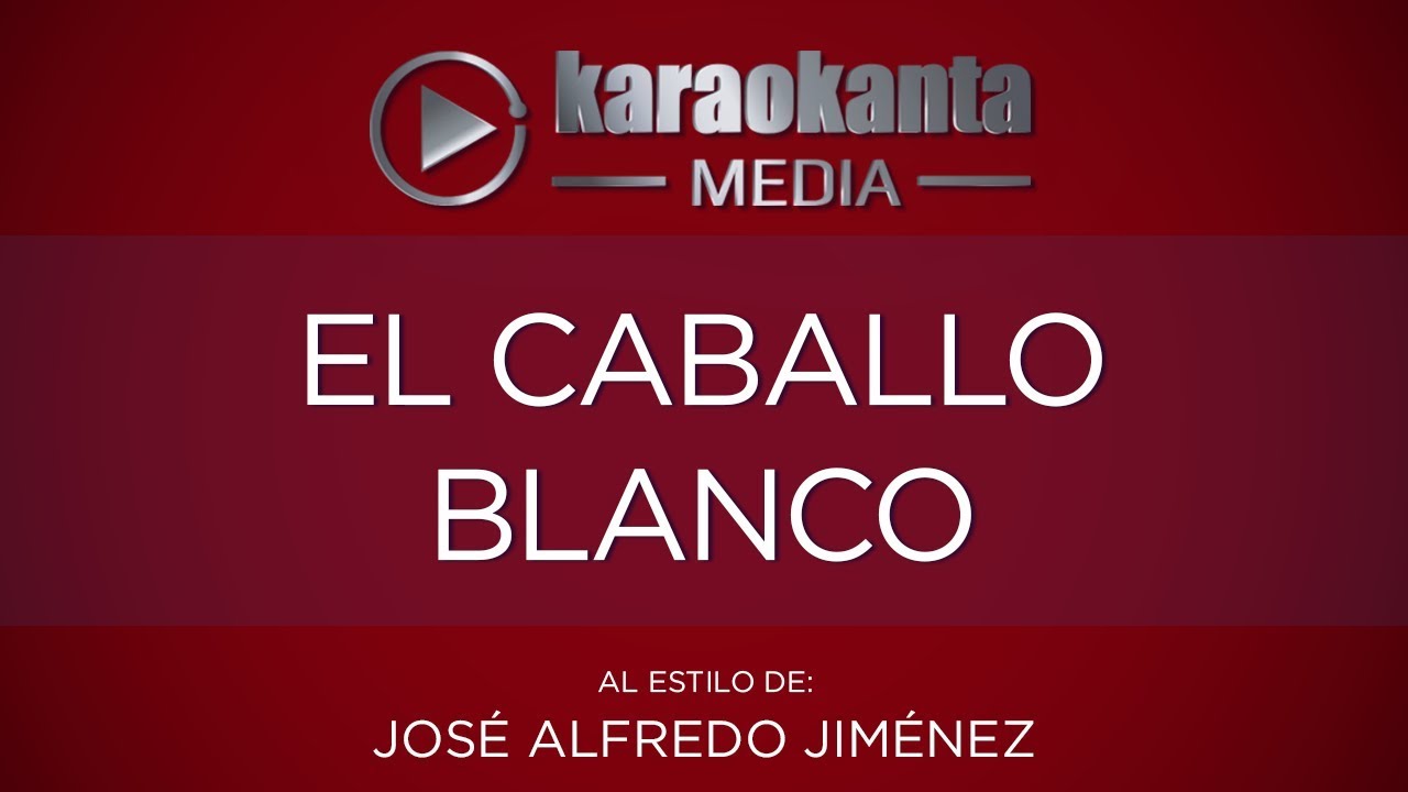 entretenimentos em ingles Karaokanta - José Alfredo Jiménez - El caballo blanco
