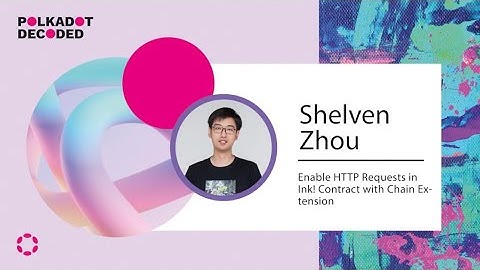 Phala Network：Enable HTTP Requests in Ink! | Polkadot Decoded Hangzhou 2022