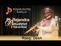 Pt. Rajendra Prasanna |Punam Flutes| Raag Desh | E natural base|