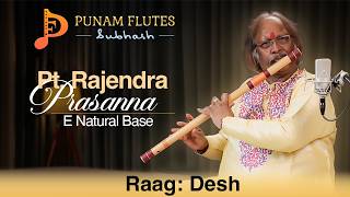 Pt. Rajendra Prasanna |Punam Flutes| Raag Desh | E natural base|