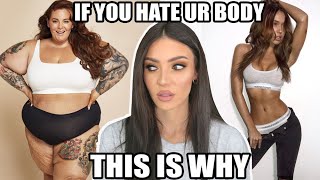 THIS IS WHY YOU HATE YOUR BODY... and they want you to.
