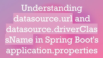 Understanding datasource.url and datasource.driverClassName in Spring Boot