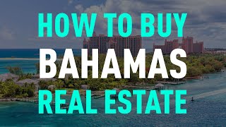 How To Buy Bahamas Real Estate