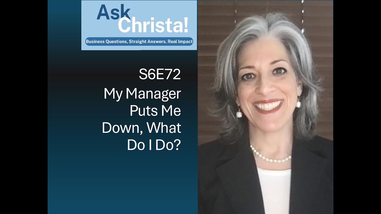 My Manager Puts Me Down, What Do I Do?  | Ask Christa!