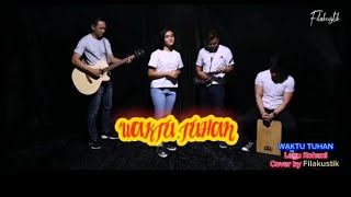 WAKTU TUHAN - Lagu Rohani - Cover by Filakustik #lagurohani #lagu #video @roberth68