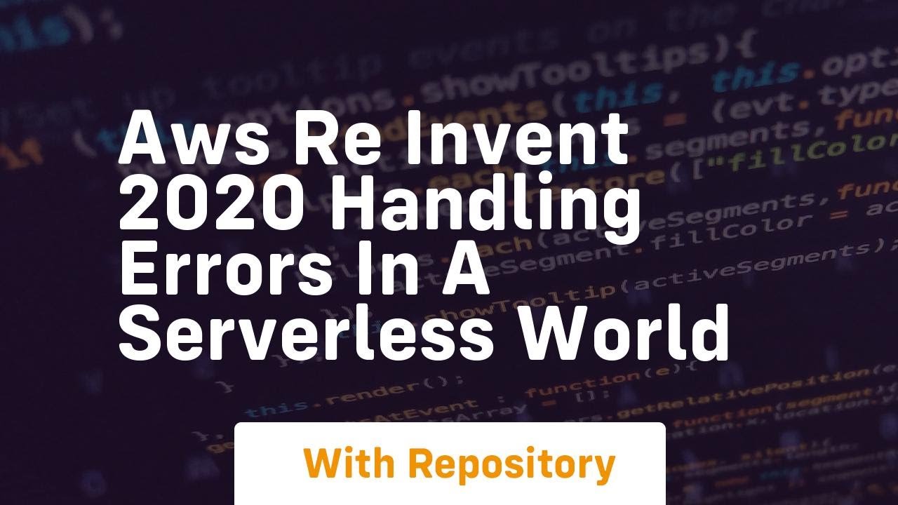 Aws Error Handler aws re invent 2020 handling errors in a serverless world - YouTube