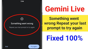 Fix Gemini Live Something went wrong Repeat your last prompt to try again || Gemini Live Not Working