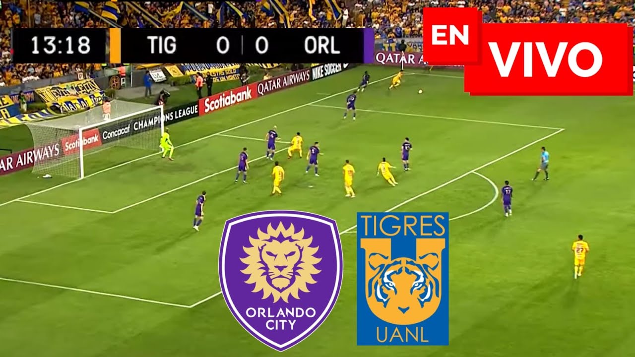 🔴 Tigres vs Orlando City EN VIVO / Concacaf Champions 2024 - YouTube