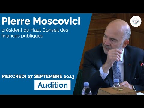 Budget 2024 : audition de Pierre Moscovici, président du Haut Conseil des finances publiques