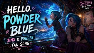 Is Powder Still Inside Jinx? | Hello Powder Blue - Jinx Song
